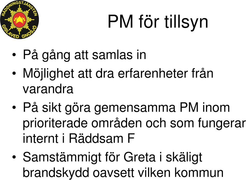 prioriterade områden och som fungerar internt i Räddsam F