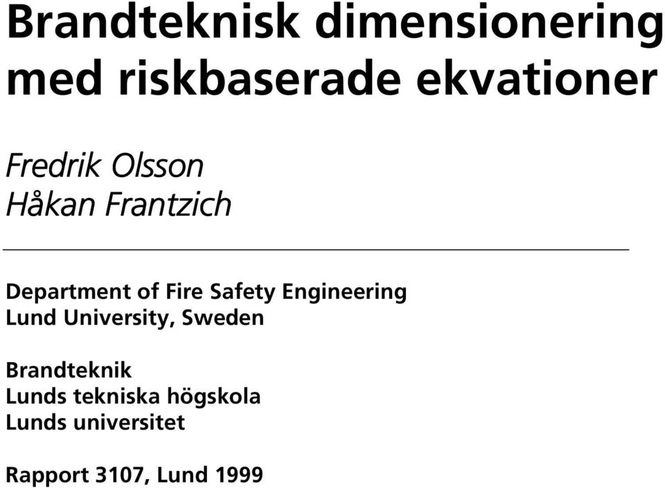 Engineering Lund University, Sweden Brandteknik Lunds