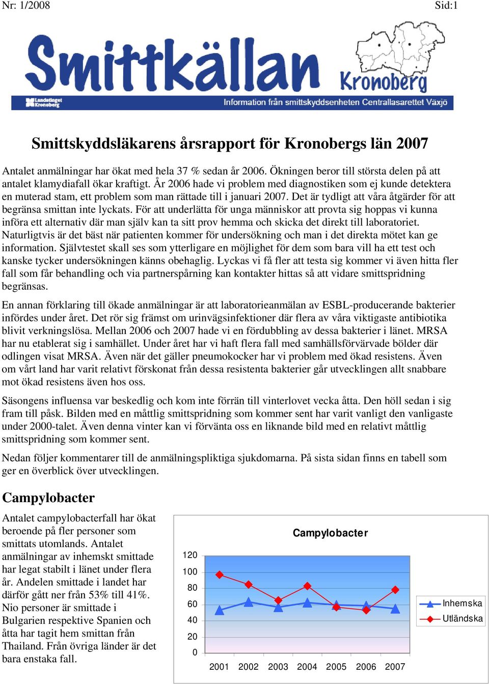 För att underlätta för unga människor att provta sig hoppas vi kunna införa ett alternativ där man själv kan ta sitt prov hemma och skicka det direkt till laboratoriet.