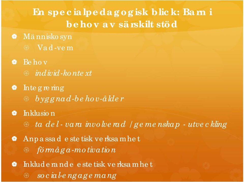ta del - vara involverad / gemenskap - utveckling Anpassad estetisk