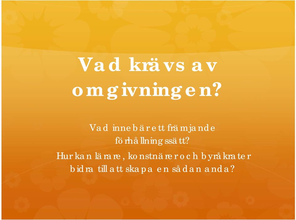 förhållningssätt?