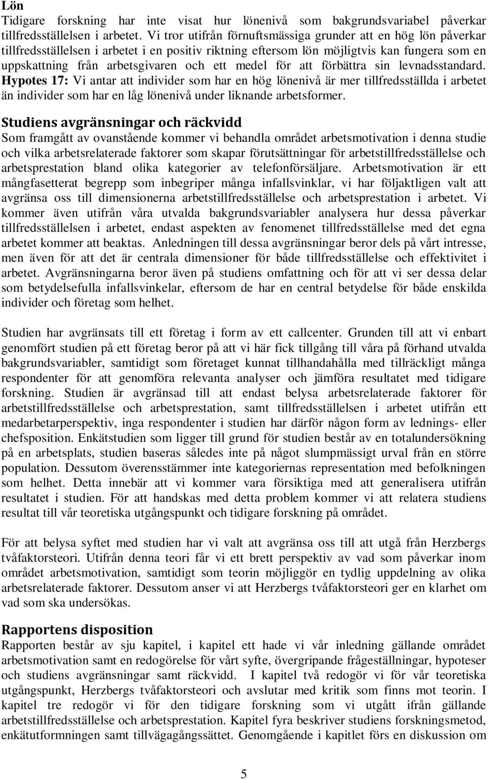 medel för att förbättra sin levnadsstandard.