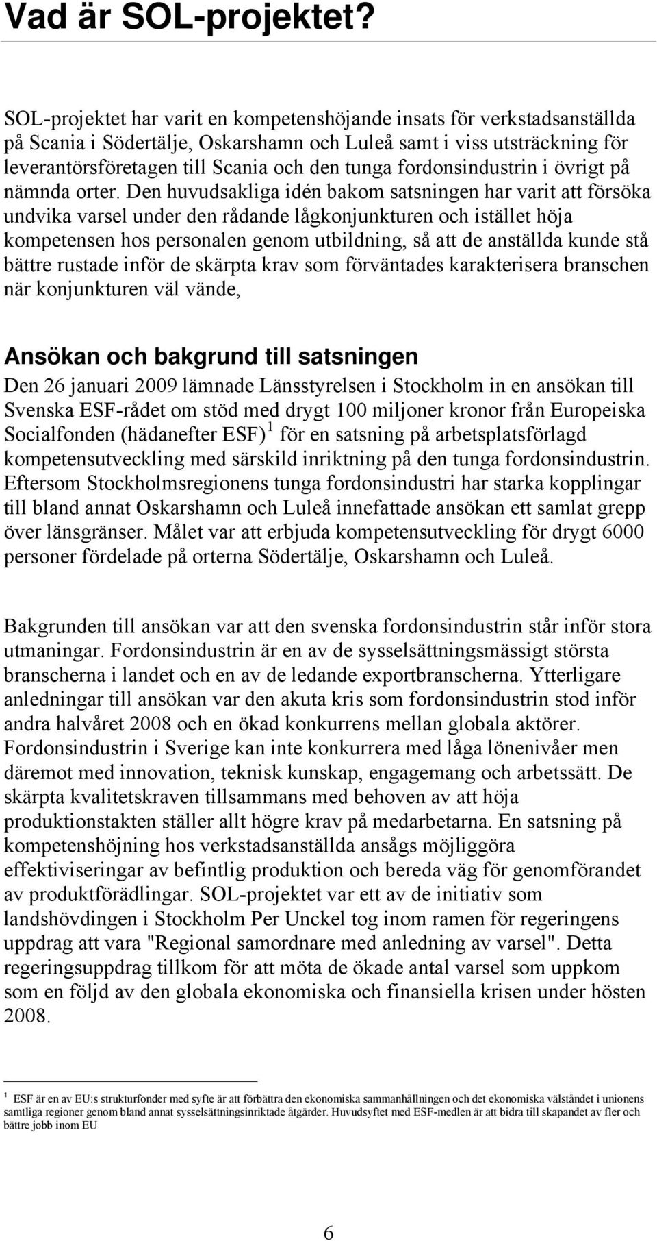 fordonsindustrin i övrigt på nämnda orter.