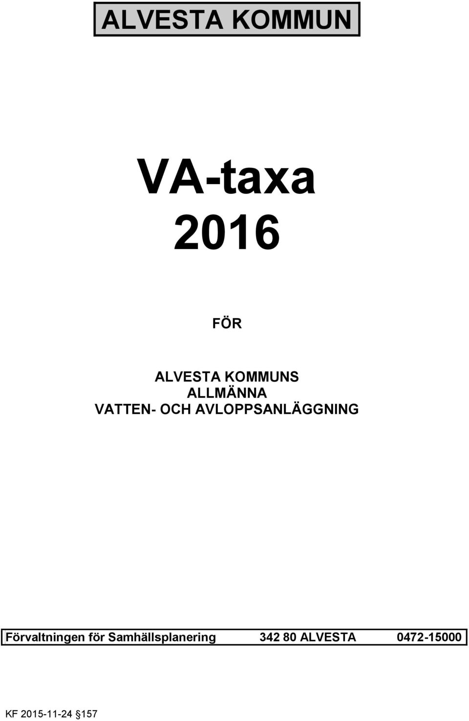 AVLOPPSANLÄGGNING Förvaltningen för