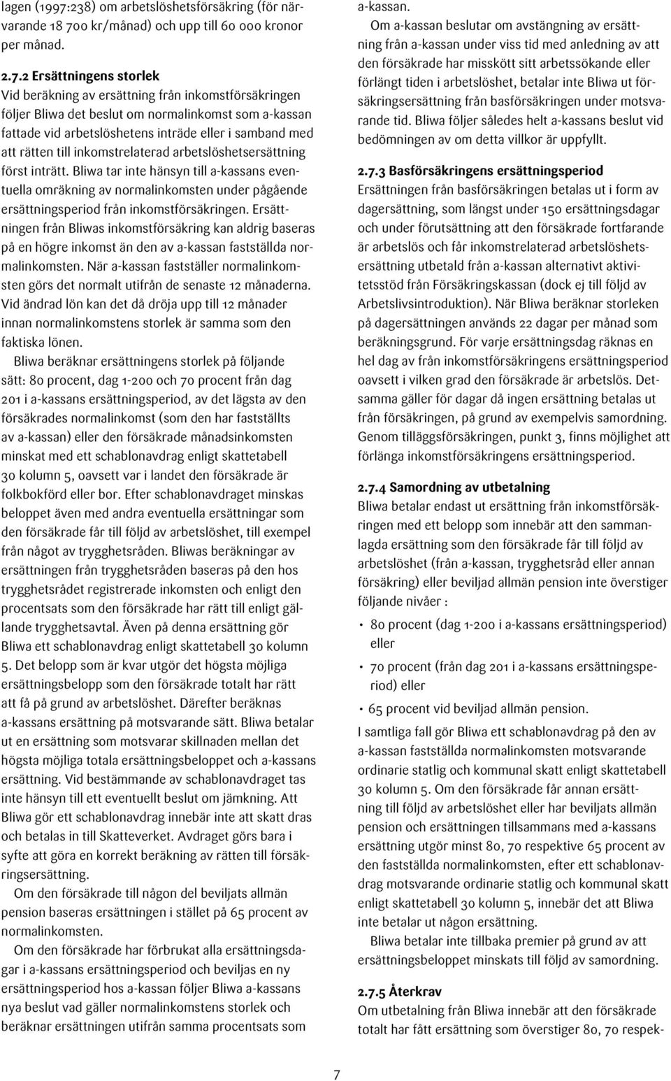 0 kr/månad) och upp till 60 000 kronor per månad. 2.7.