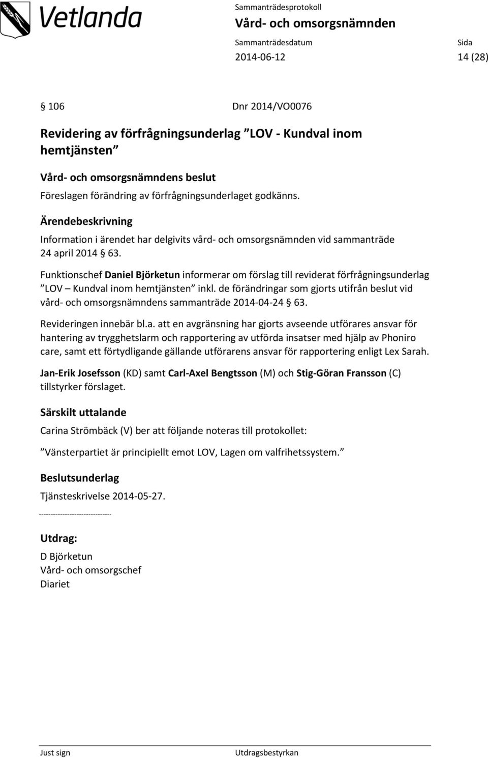 Funktionschef Daniel Björketun informerar om förslag till reviderat förfrågningsunderlag LOV Kundval inom hemtjänsten inkl.
