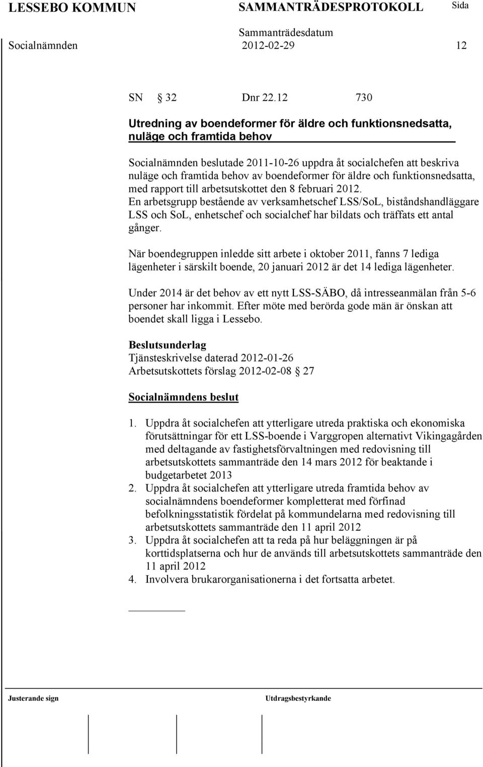 boendeformer för äldre och funktionsnedsatta, med rapport till arbetsutskottet den 8 februari 2012.