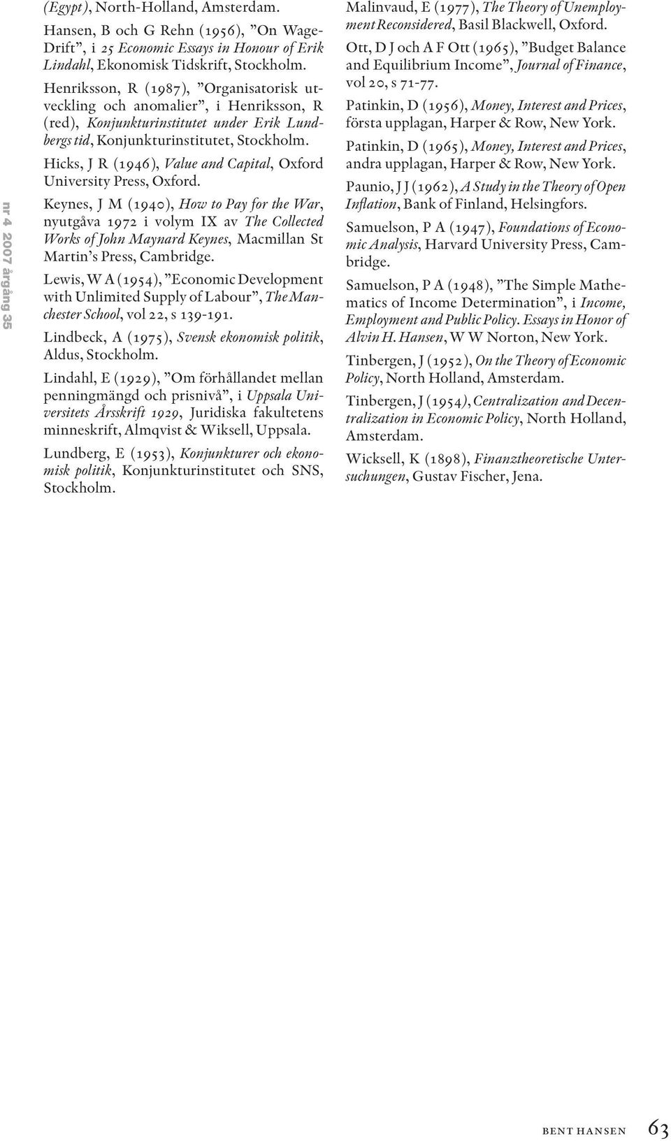Hicks, J R (1946), Value and Capital, Oxford University Press, Oxford.