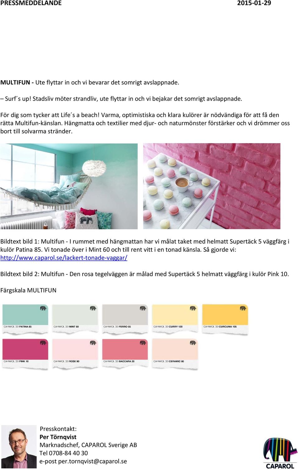 Hängmatta och textilier med djur och naturmönster förstärker och vi drömmer oss bort till solvarma stränder.