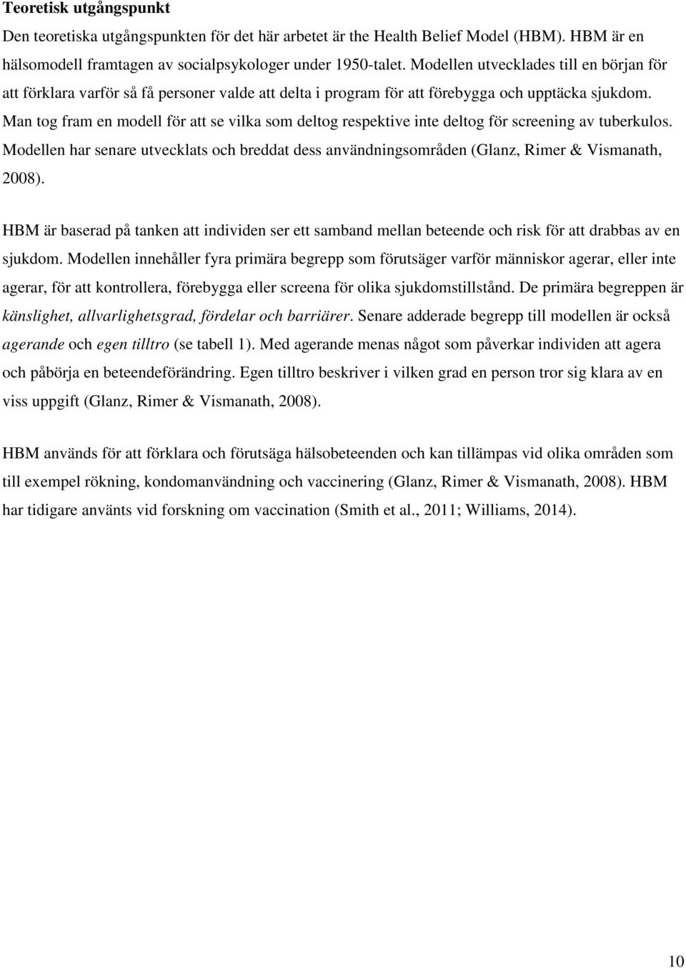 Man tog fram en modell för att se vilka som deltog respektive inte deltog för screening av tuberkulos.