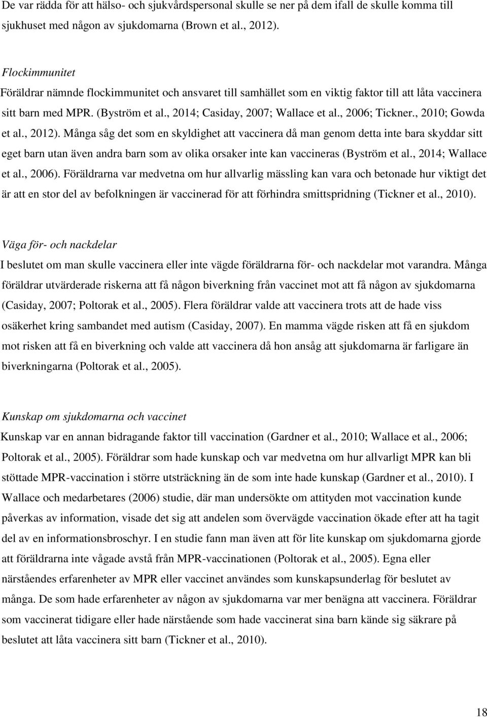 , 2006; Tickner., 2010; Gowda et al., 2012).