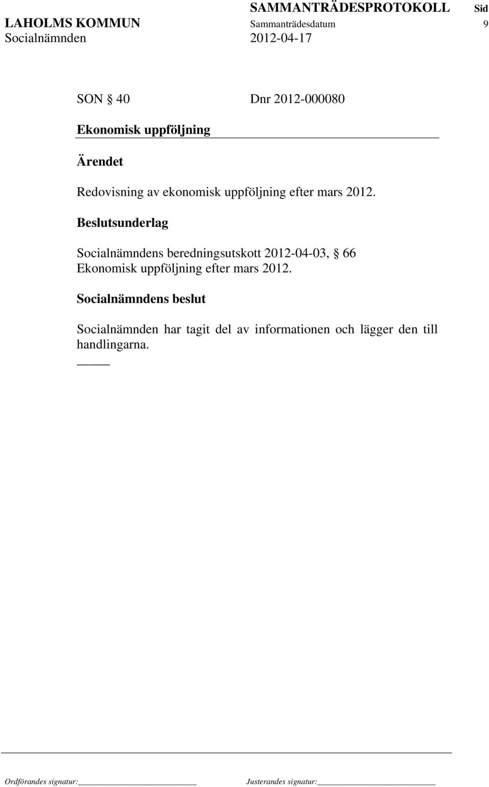 Socialnämndens beredningsutskott 2012-04-03, 66 Ekonomisk uppföljning