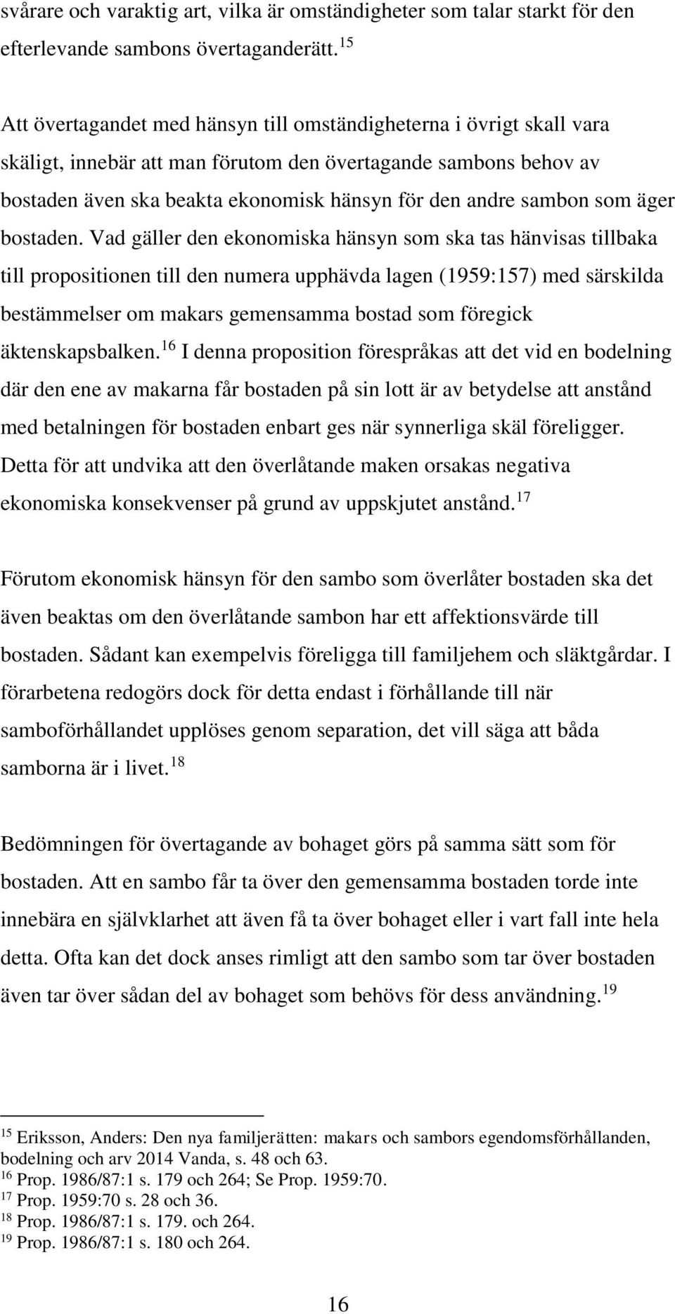 sambon som äger bostaden.