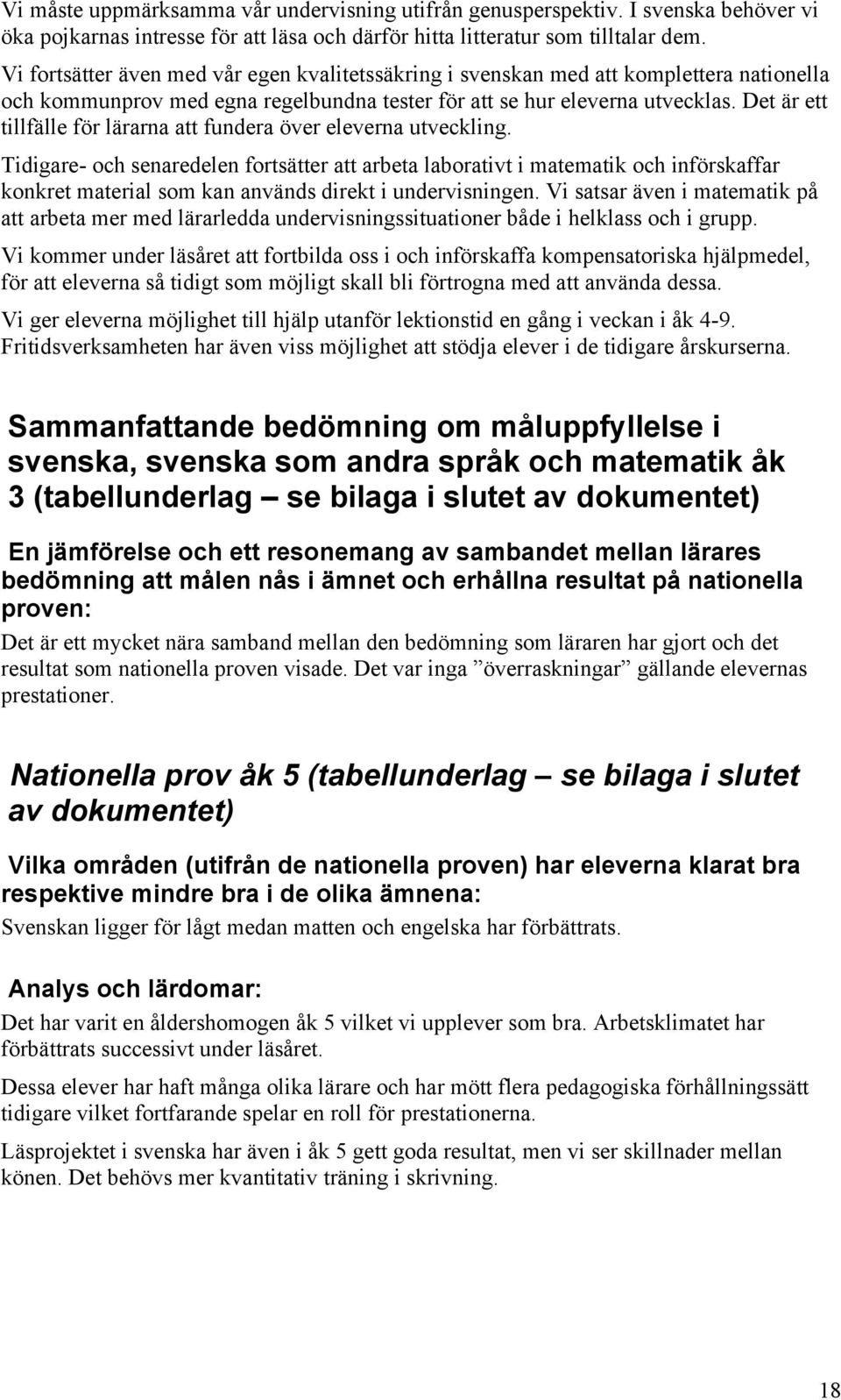 Det är ett tillfälle för lärarna att fundera över na utveckling.