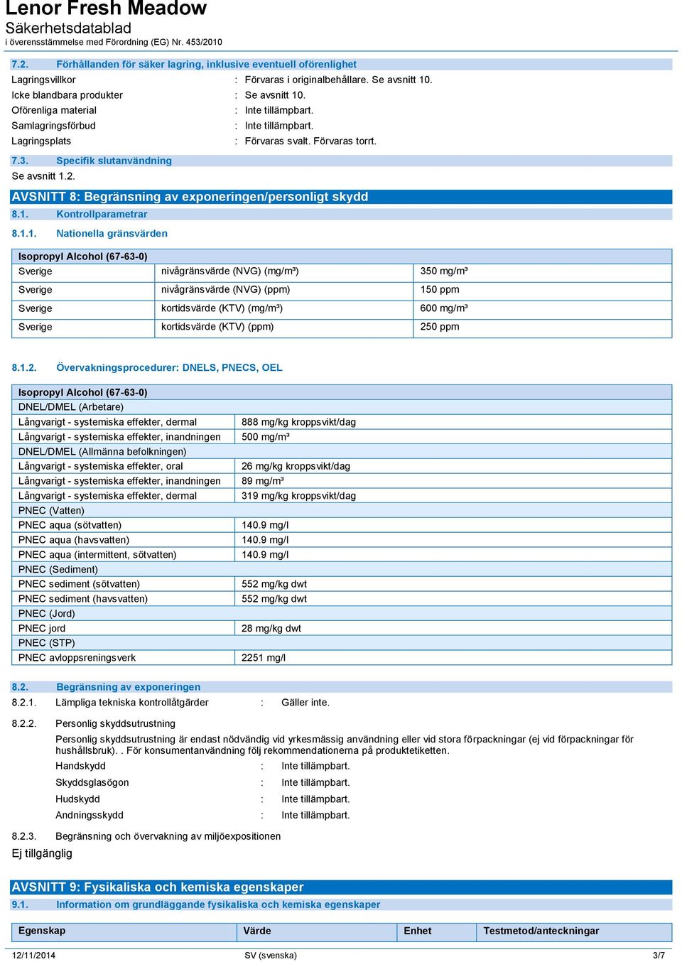 AVSNITT 8: Begränsning av exponeringen/personligt skydd 8.1.