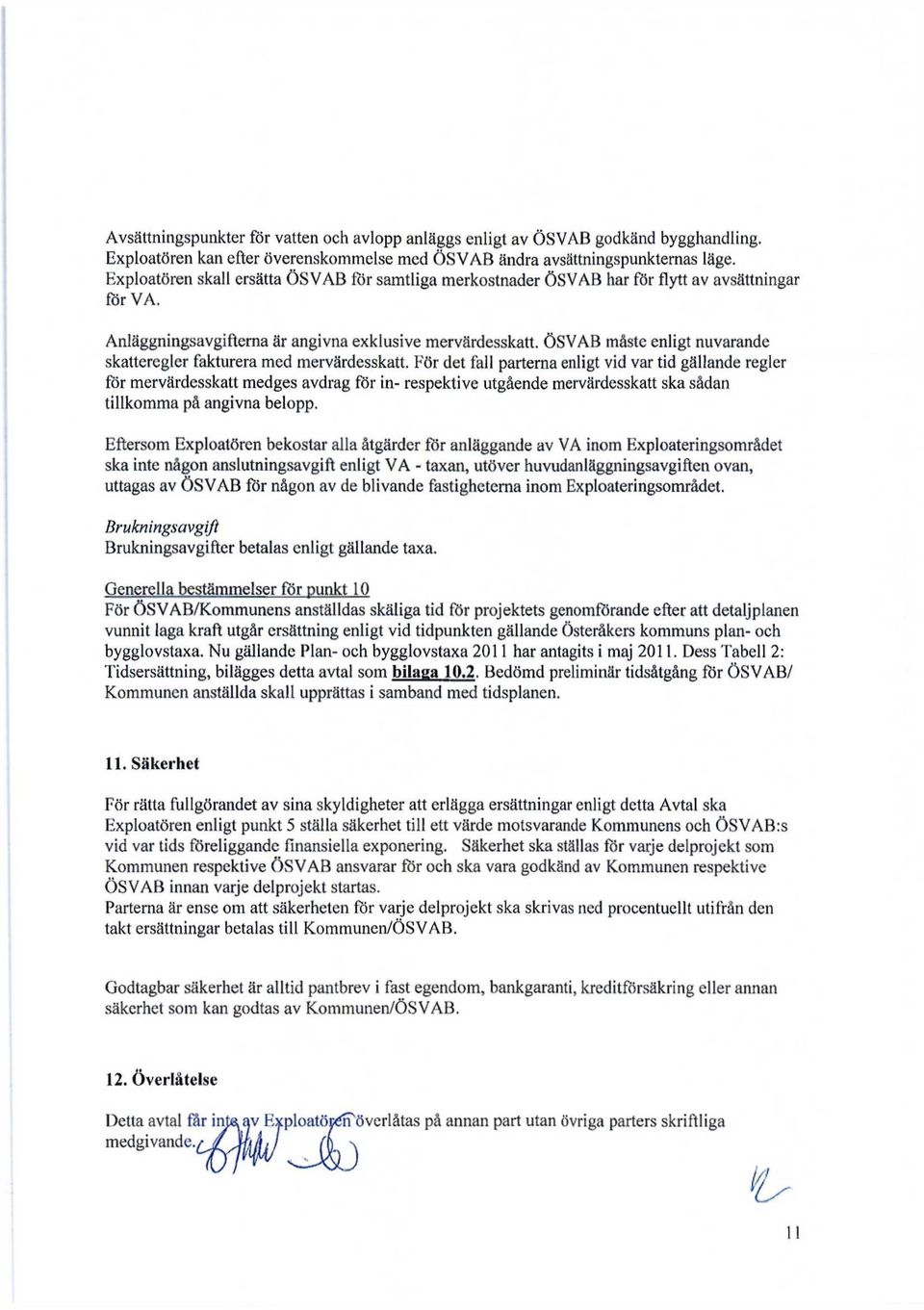 ÖSVAB måste enligt nuvarande skatteregler fakturera med mervärdesskatt.