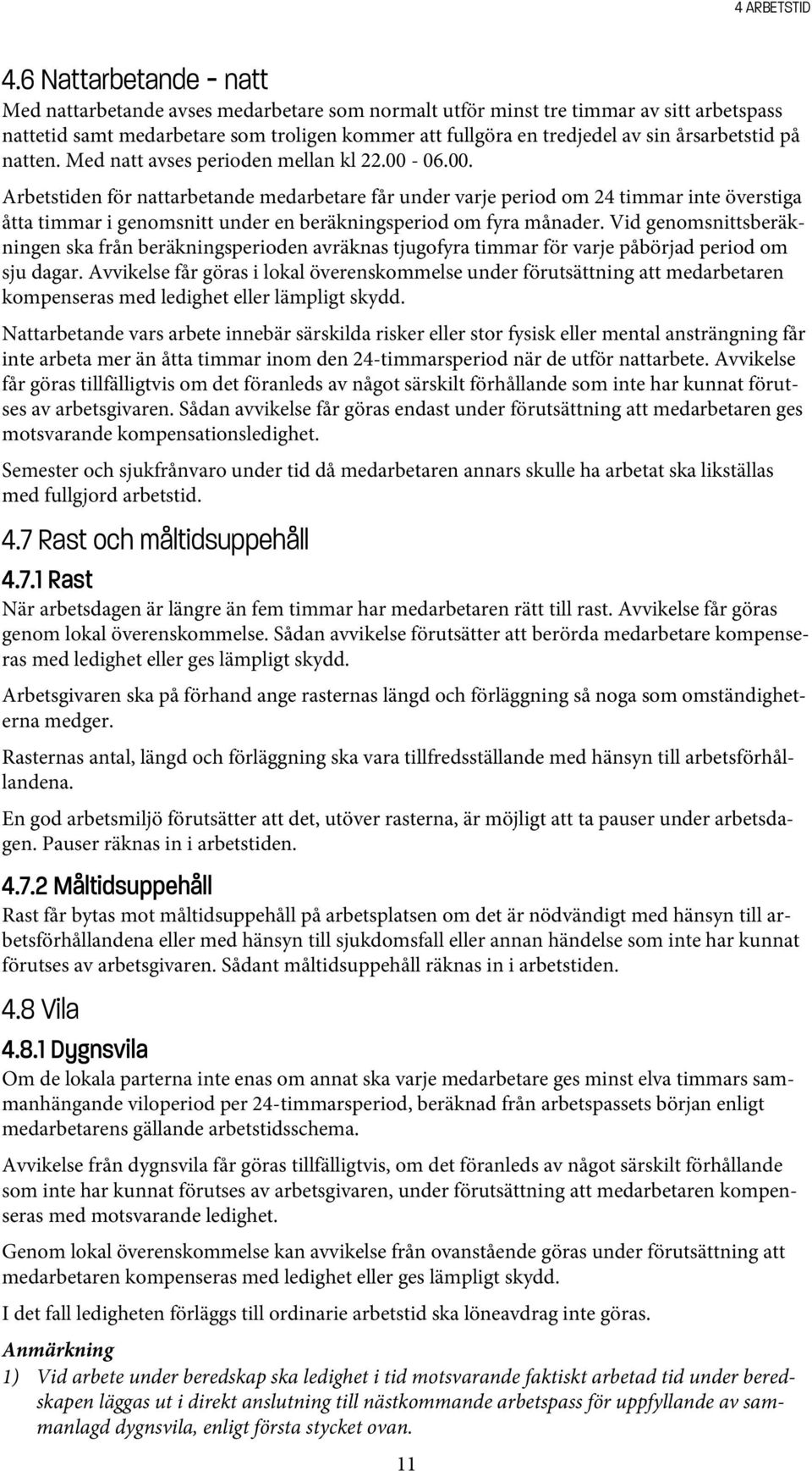 årsarbetstid på natten. Med natt avses perioden mellan kl 22.00 