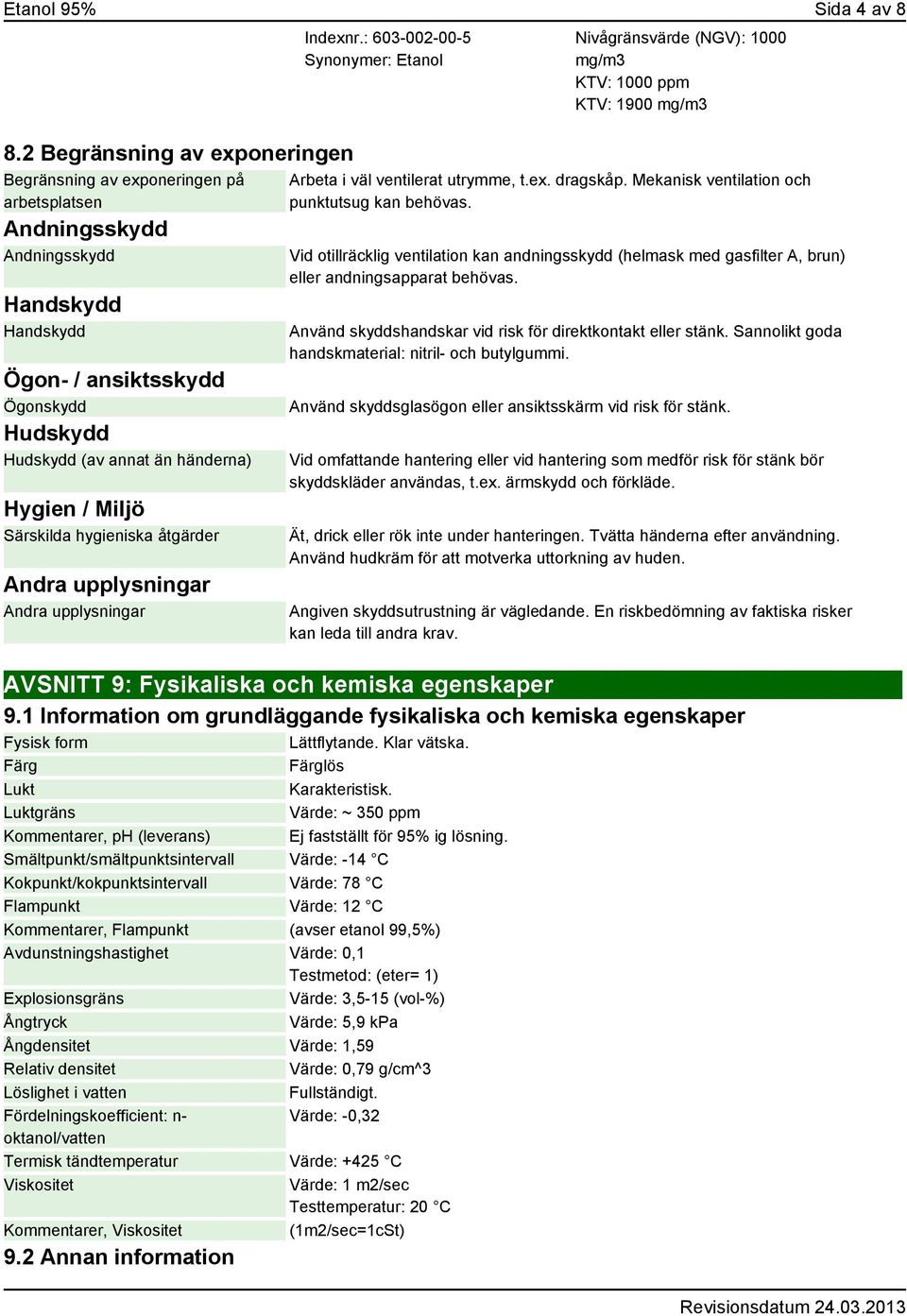 Hygien / Miljö Särskilda hygieniska åtgärder Andra upplysningar Andra upplysningar Indexnr.
