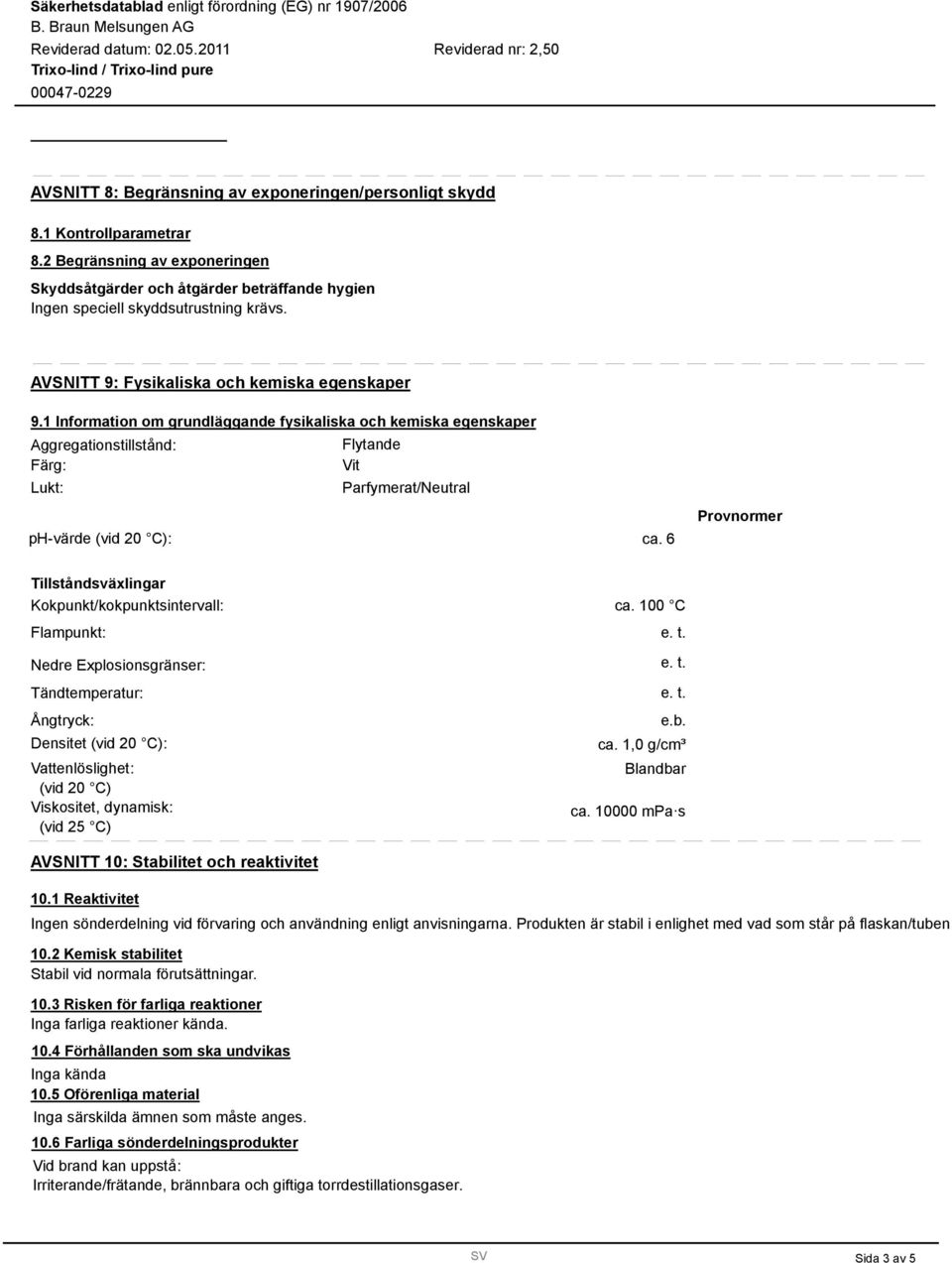 AVSNITT 9: Fysikaliska och kemiska egenskaper 9.