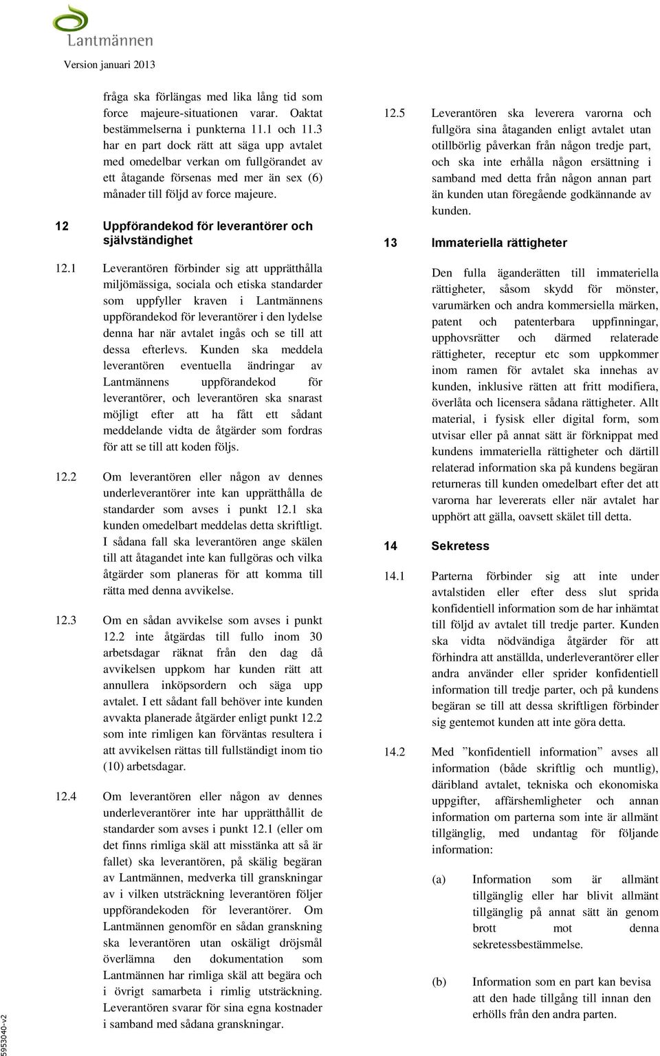 12 Uppförandekod för leverantörer och självständighet 12.