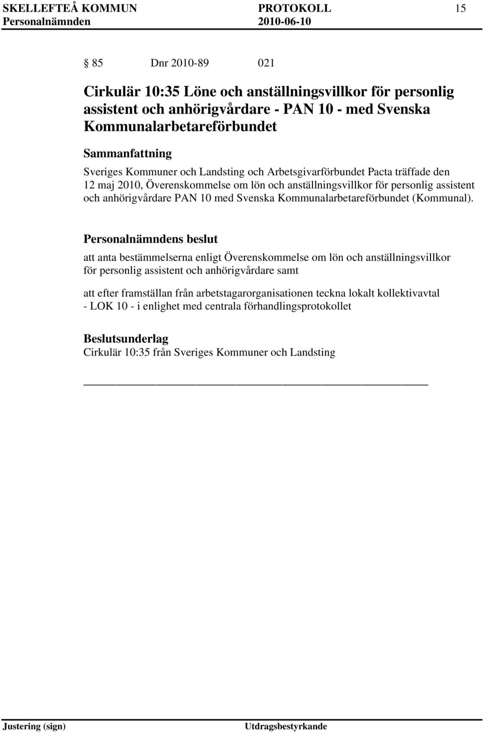 assistent och anhörigvårdare PAN 10 med Svenska Kommunalarbetareförbundet (Kommunal).