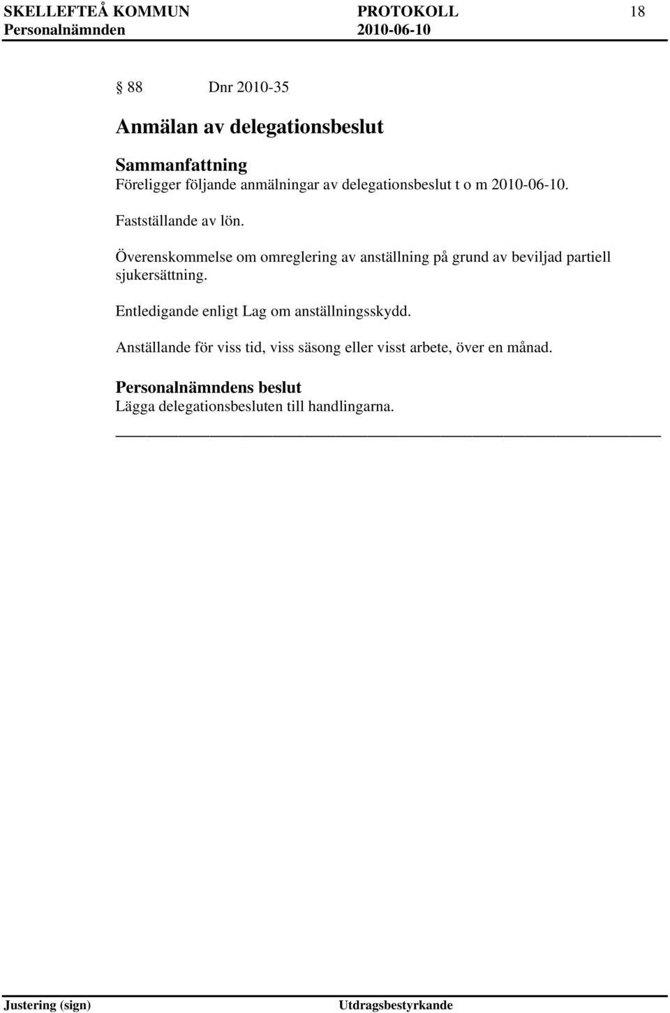 Överenskommelse om omreglering av anställning på grund av beviljad partiell sjukersättning.