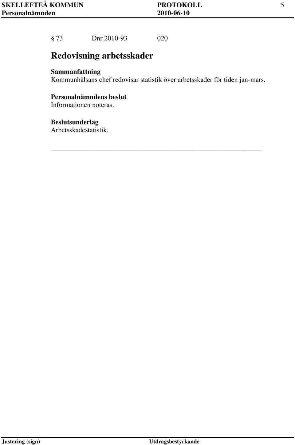 redovisar statistik över arbetsskader för tiden