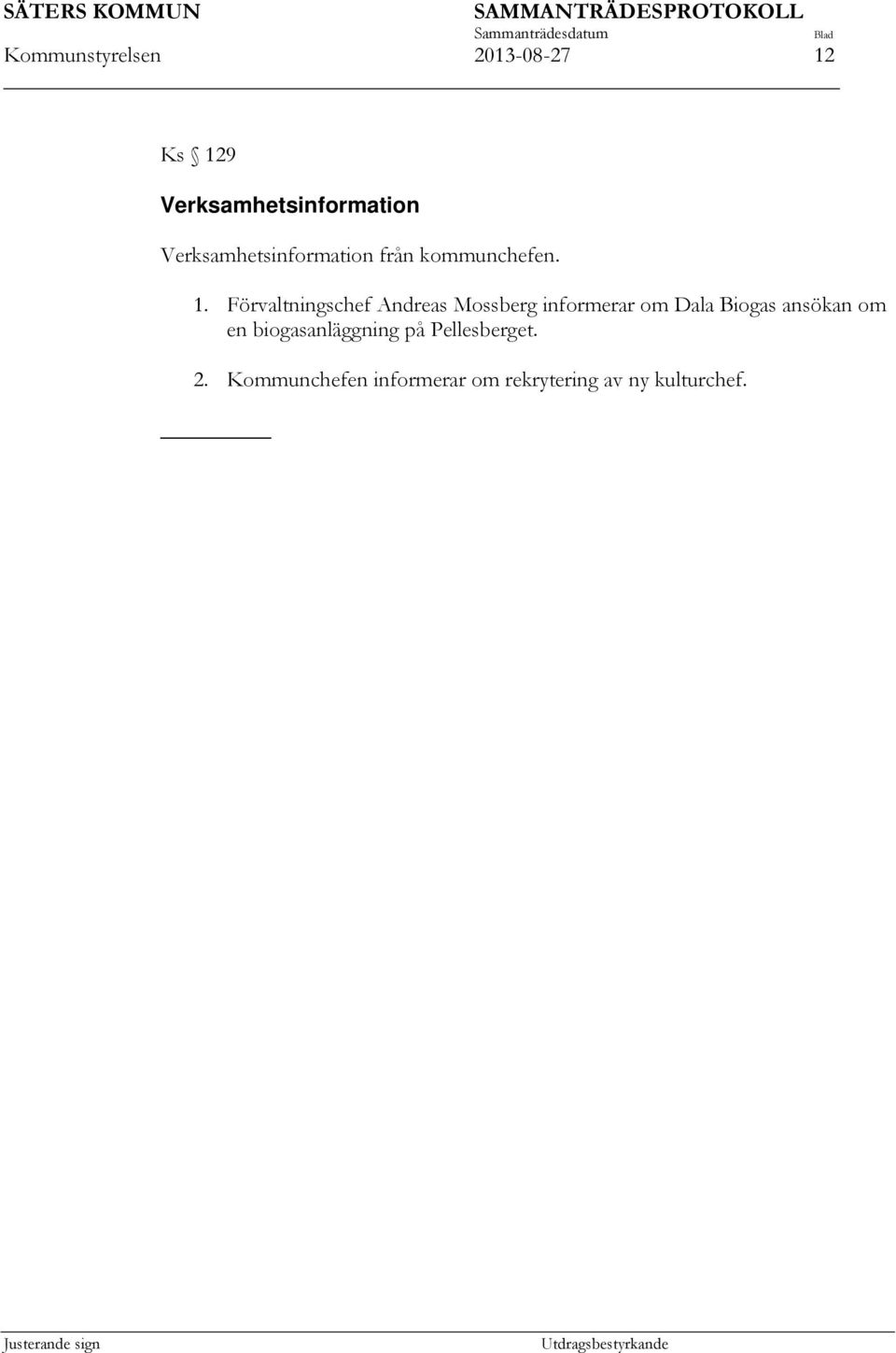 Förvaltningschef Andreas Mossberg informerar om Dala Biogas ansökan