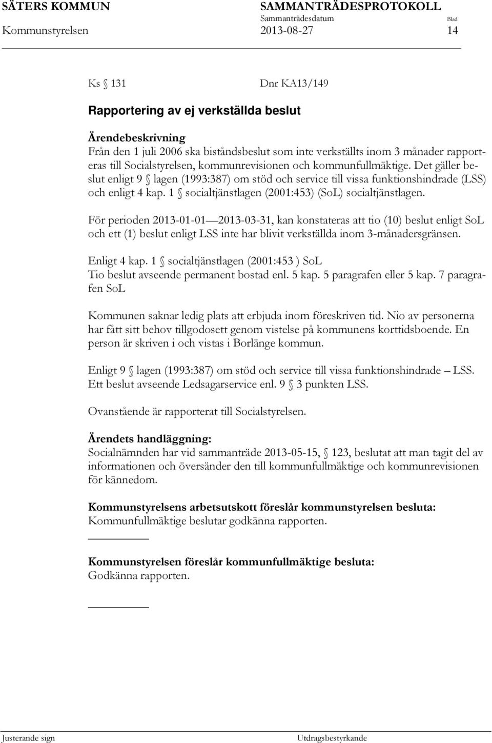 1 socialtjänstlagen (2001:453) (SoL) socialtjänstlagen.