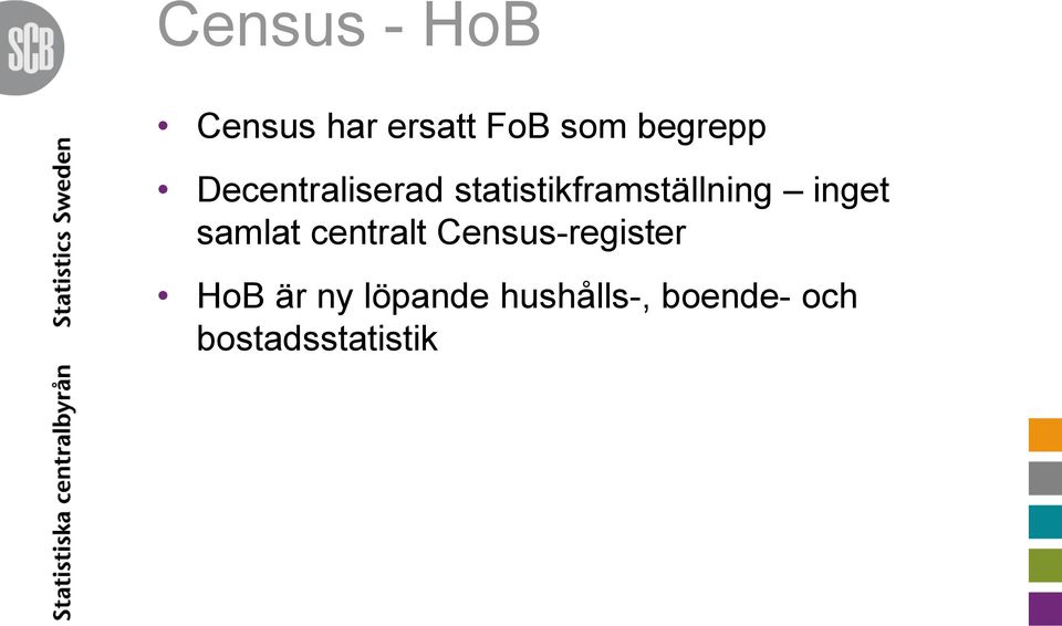 statistikframställning inget samlat centralt