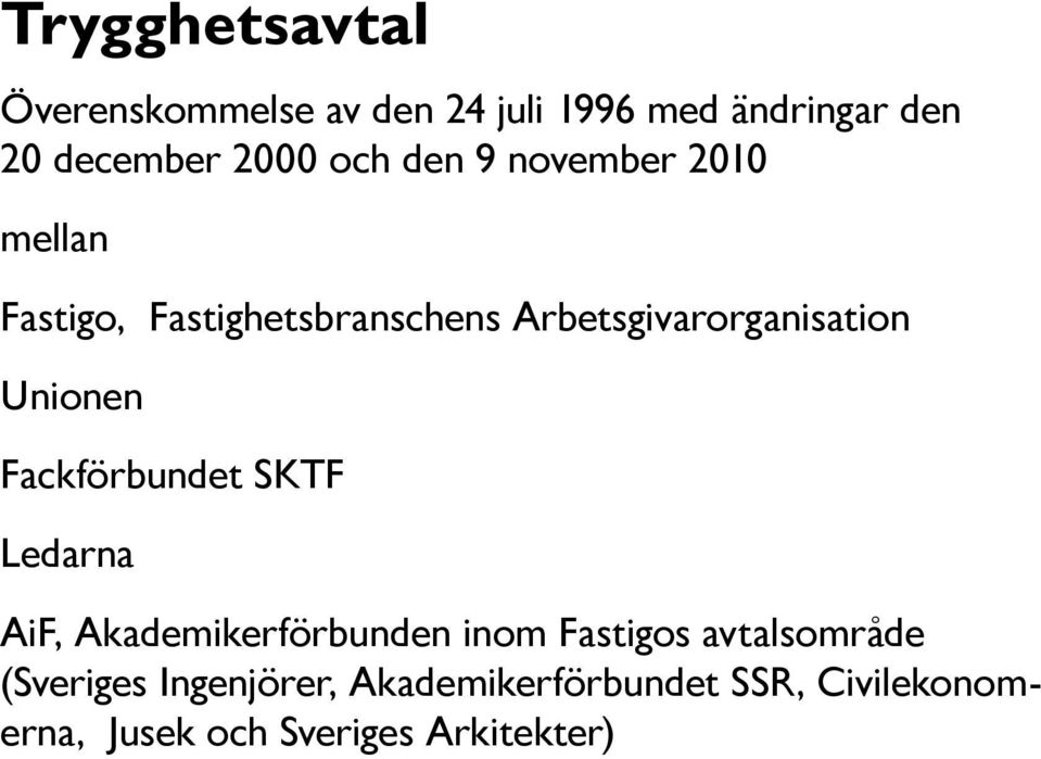 Fackförbundet SKTF Ledarna AiF, Akademikerförbunden inom Fastigos avtalsområde