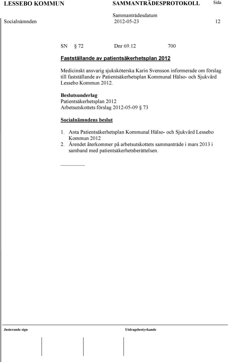 fastställande av Patientsäkerhetsplan Kommunal Hälso- och Sjukvård Lessebo Kommun 2012.