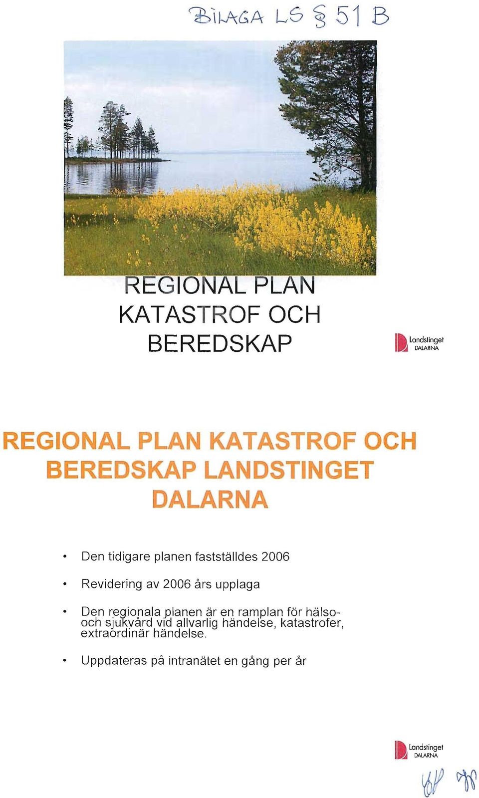 upplaga Den regionala planen är en ramp lan för hälsooch sjukvård vid allvarlig