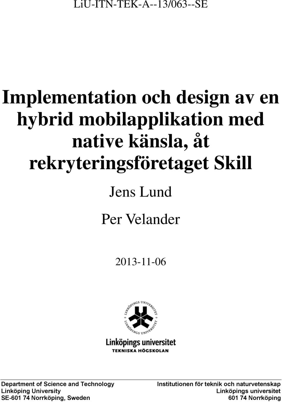Department of Science and Technology Linköping University SE-601 74 Norrköping,