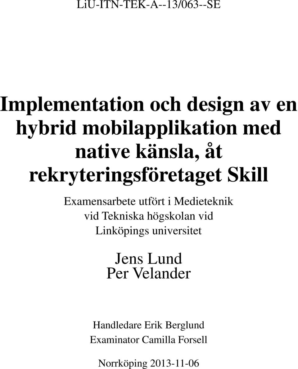 Examensarbete utfört i Medieteknik vid Tekniska högskolan vid Linköpings