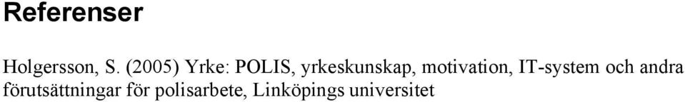 motivation, IT-system och andra