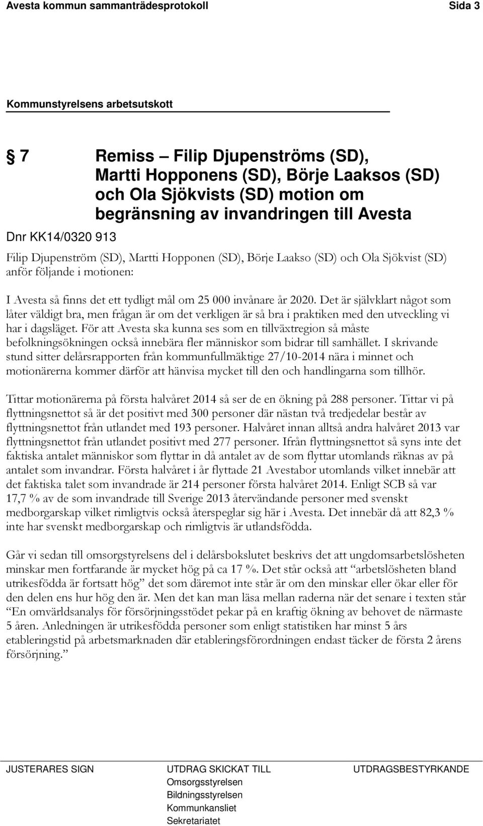 Det är självklart något som låter väldigt bra, men frågan är om det verkligen är så bra i praktiken med den utveckling vi har i dagsläget.