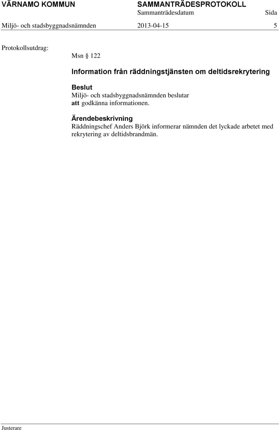 att godkänna informationen.