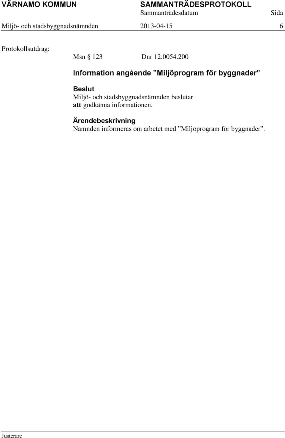 200 Information angående Miljöprogram för byggnader