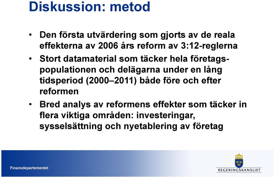 en lång tidsperiod (2000 2011) både före och efter reformen Bred analys av reformens effekter