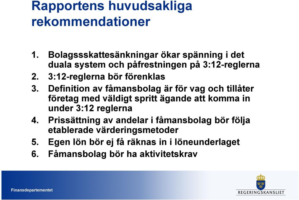 3:12-reglerna bör förenklas 3.