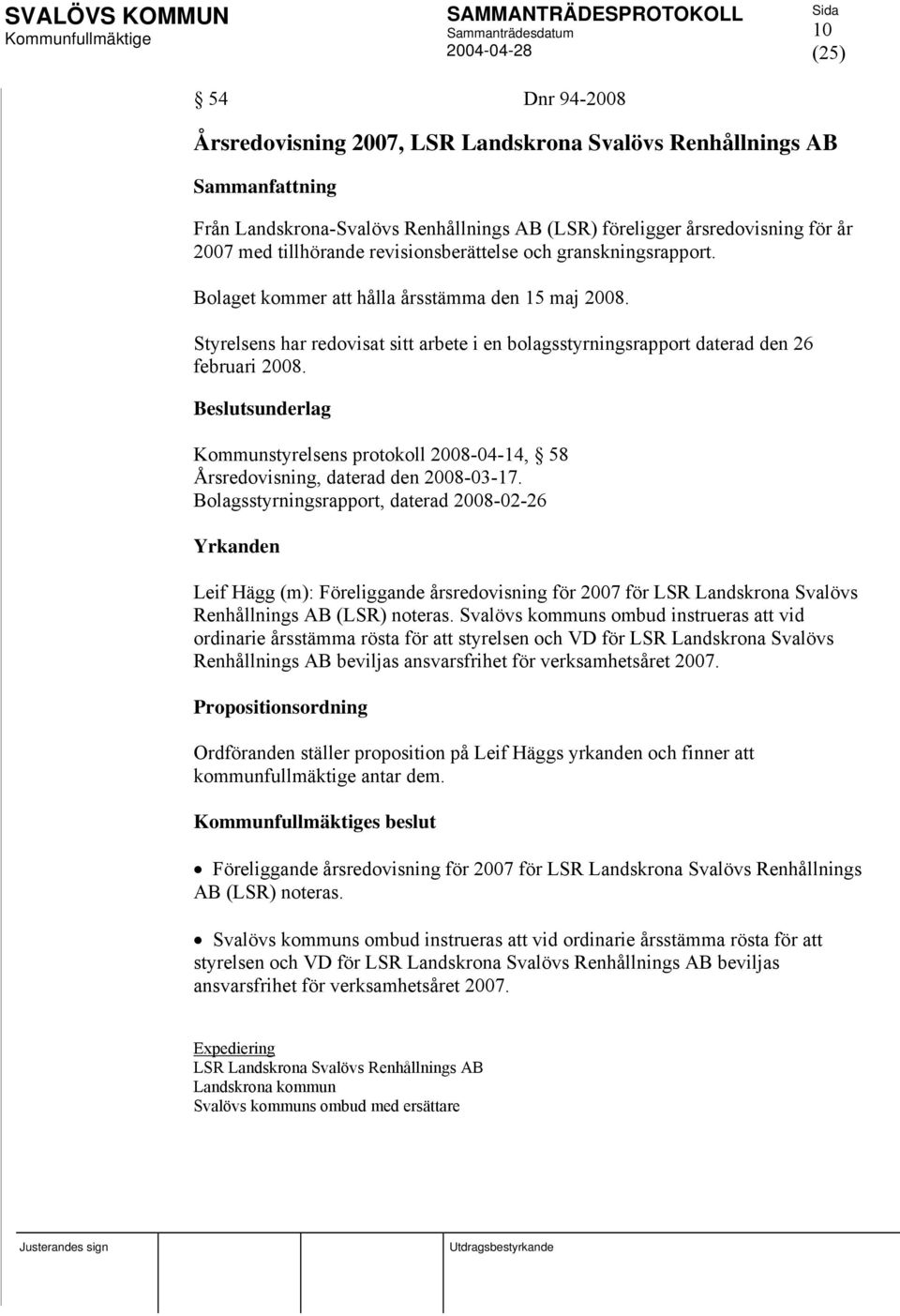 Kommunstyrelsens protokoll 2008-04-14, 58 Årsredovisning, daterad den 2008-03-17.