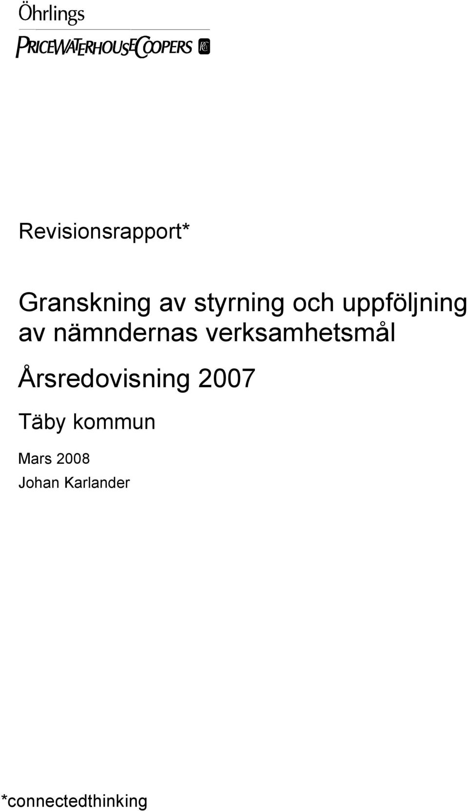 verksamhetsmål Årsredovisning 2007 Täby