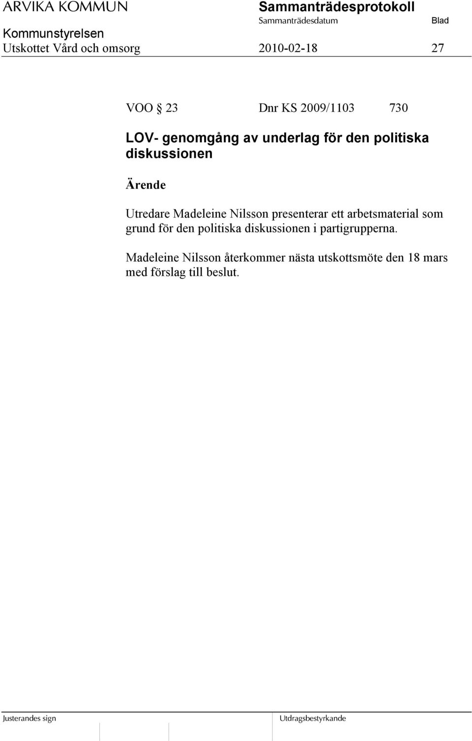 presenterar ett arbetsmaterial som grund för den politiska diskussionen i