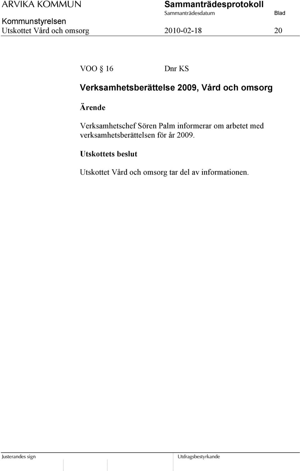 Sören Palm informerar om arbetet med verksamhetsberättelsen