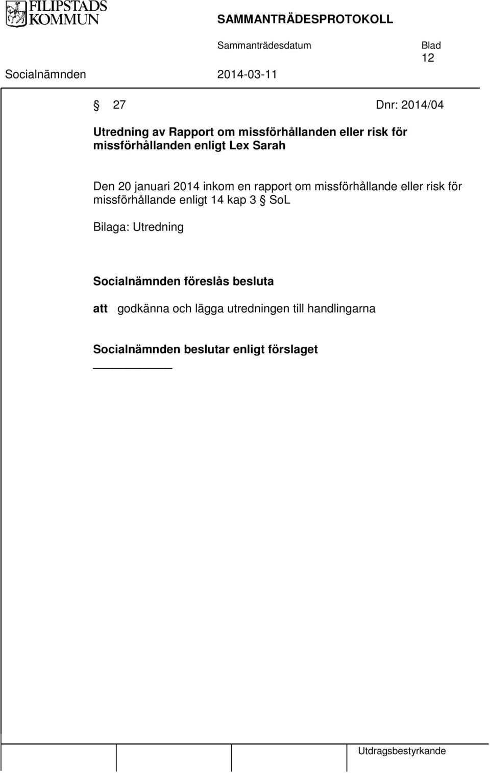 rapport om missförhållande eller risk för missförhållande enligt 14 kap