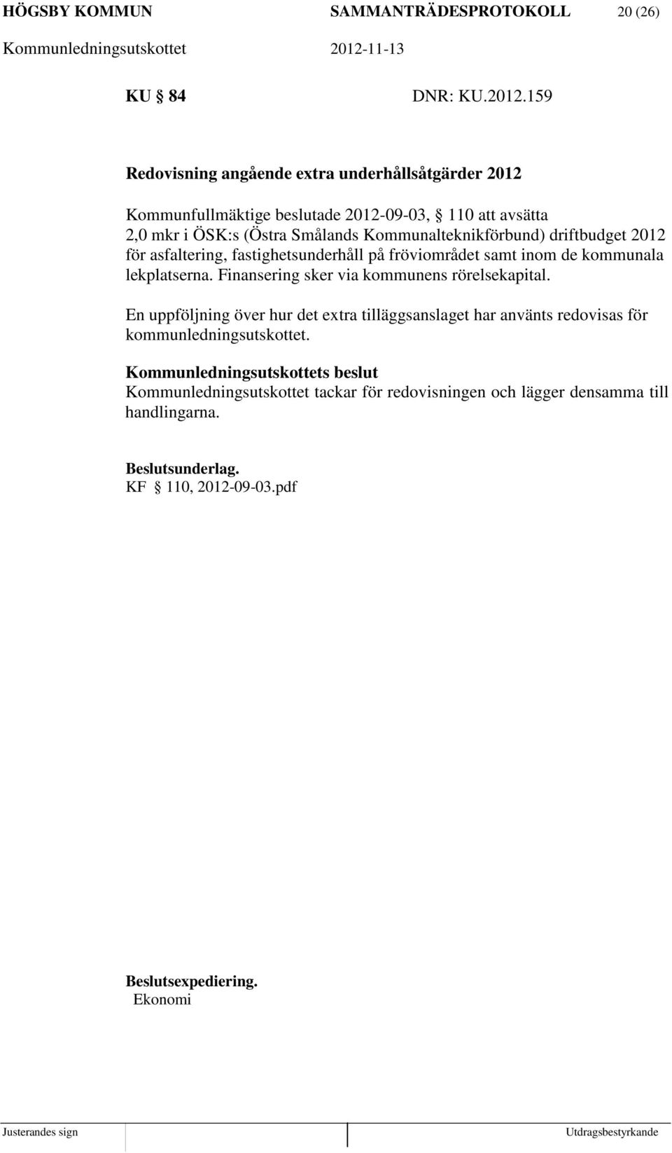 Kommunalteknikförbund) driftbudget 2012 för asfaltering, fastighetsunderhåll på fröviområdet samt inom de kommunala lekplatserna.