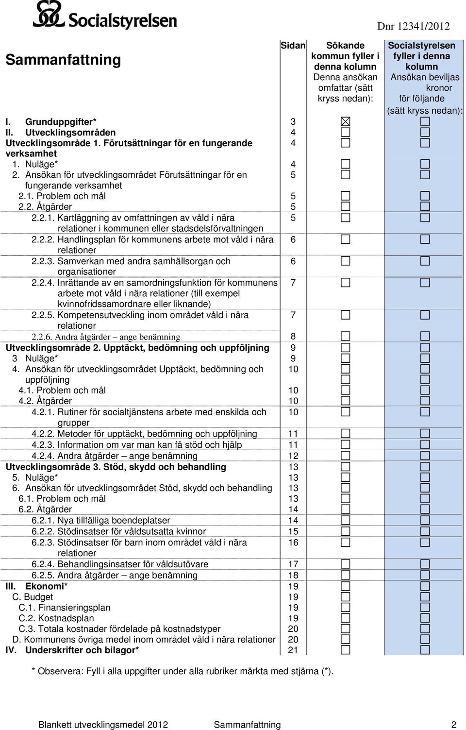 2.2. Handlingsplan för kommunens arbete mot våld i nära 6 relationer 2.2.3. Samverkan med andra samhällsorgan och 6 organisationer 2.2.4.