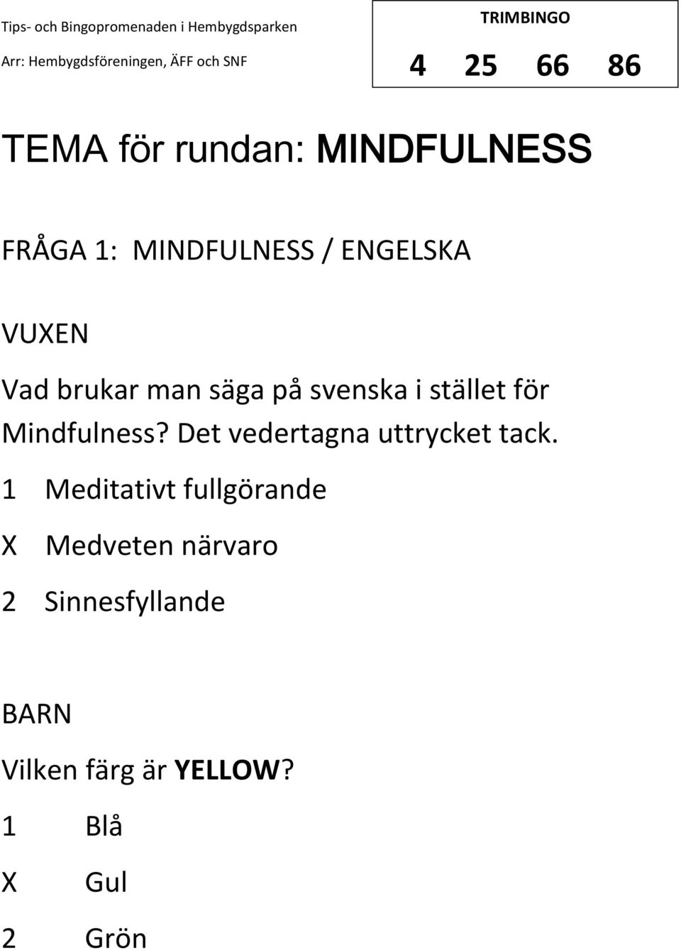 Mindfulness? Det vedertagna uttrycket tack.