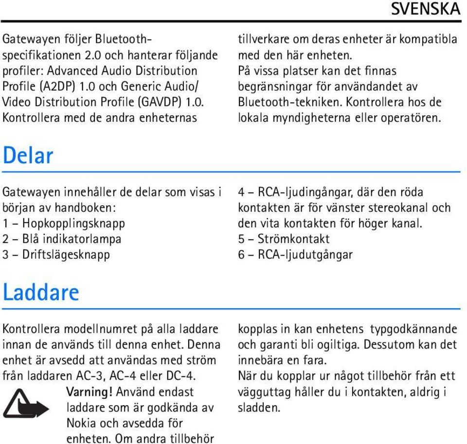 och Generic Audio/ Video Distribution Profile (GAVDP) 1.0.